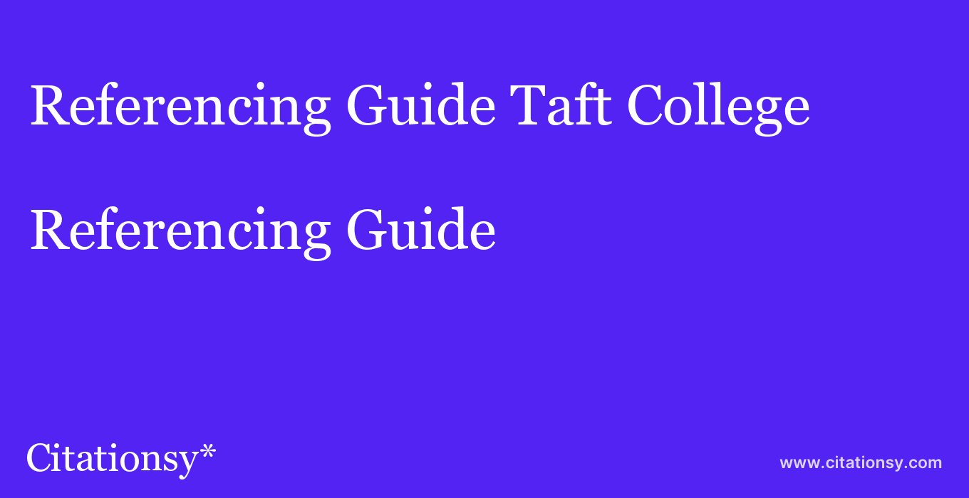 Referencing Guide: Taft College
